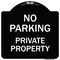 Signmission No Parking Private Property Heavy-Gauge Aluminum Architectural Sign, 18" x 18", BW-1818-23677 A-DES-BW-1818-23677 - alternate 1